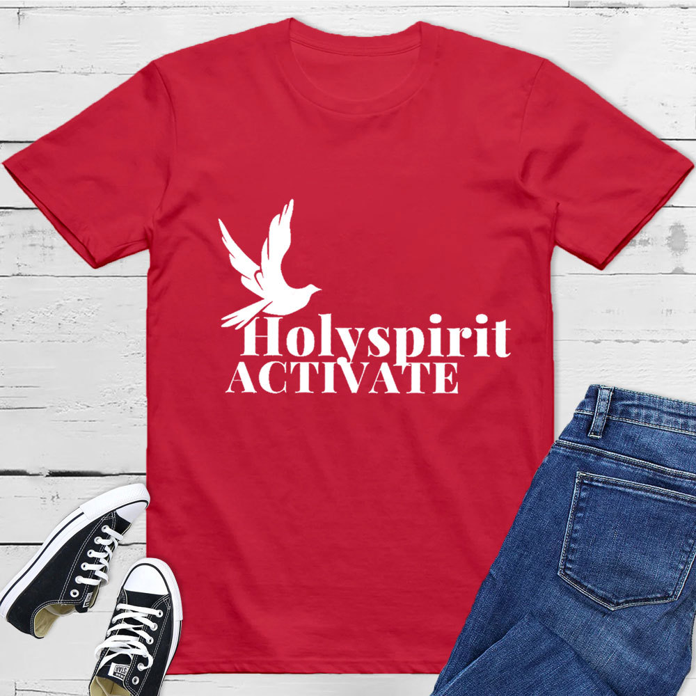 Holy Spirit Activate Christian T-Shirt