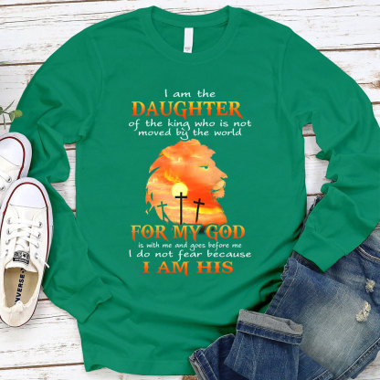 I Am The Daughter Of The King Who Is Not Moved by The World Long Sleeve Shirt