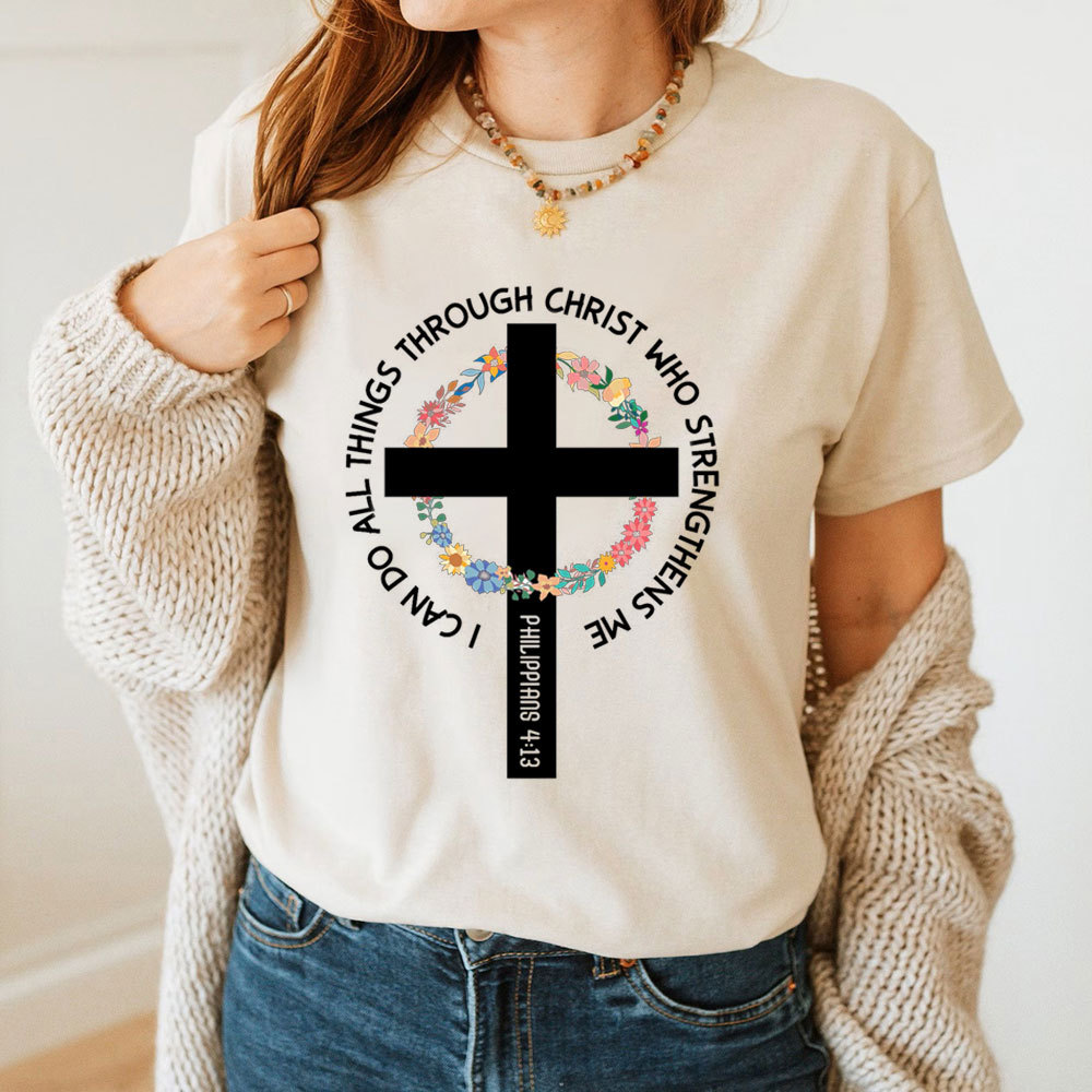 I Can Do All Things Through Christ Who Strengthens Me T-Shirt