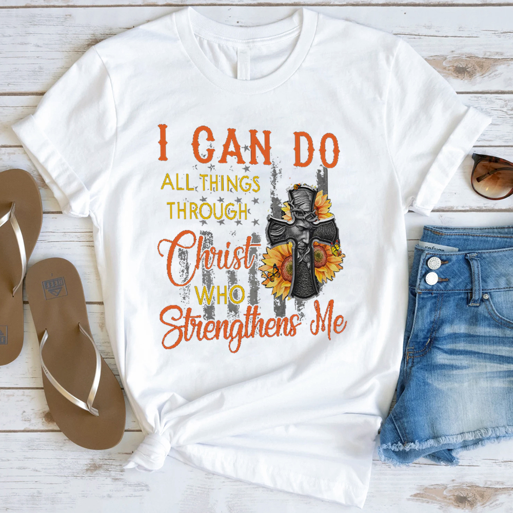 I Can Do All Things Through Christ Who Strengthens Me T-Shirt