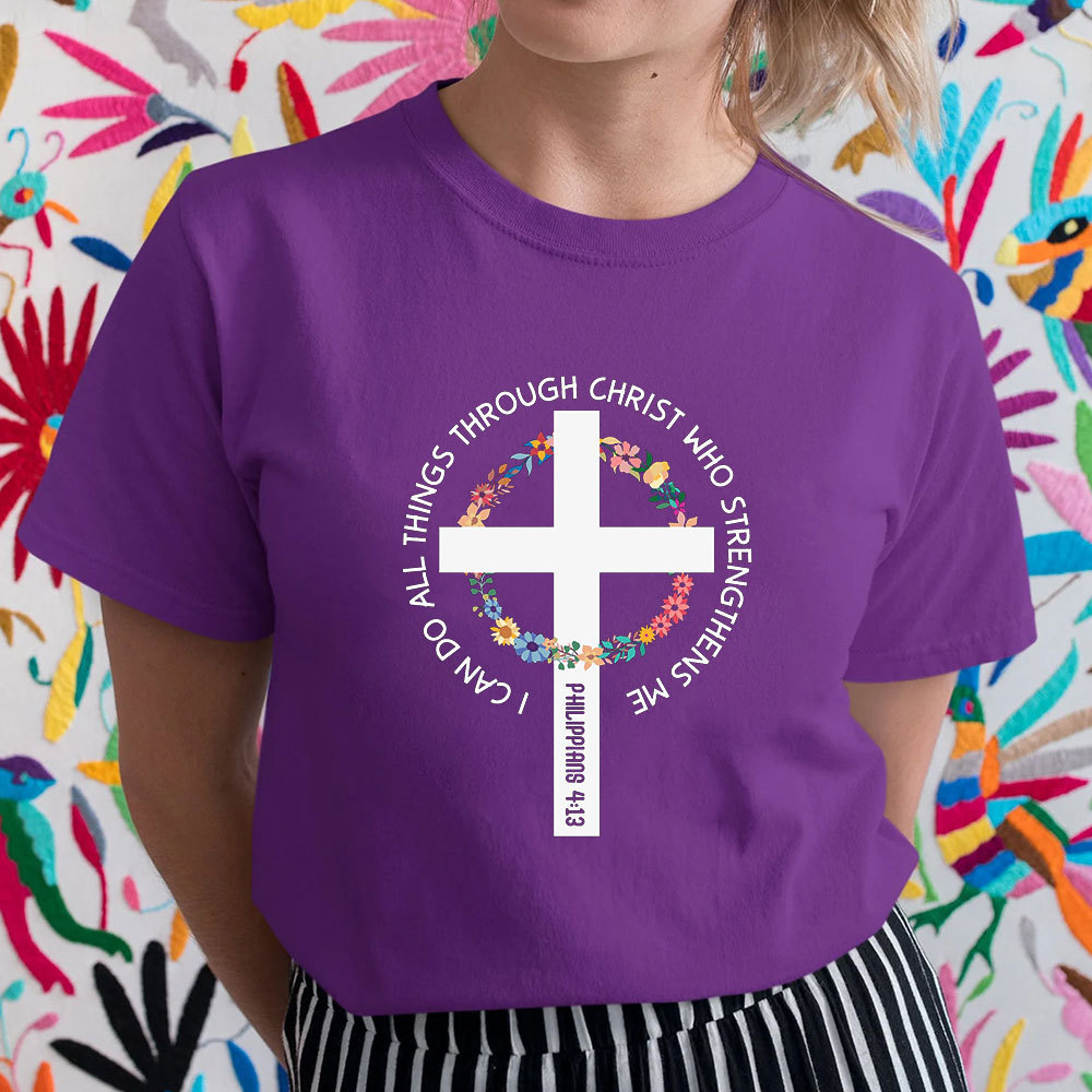 I Can Do All Things Through Christ Who Strengthens Me T-Shirt