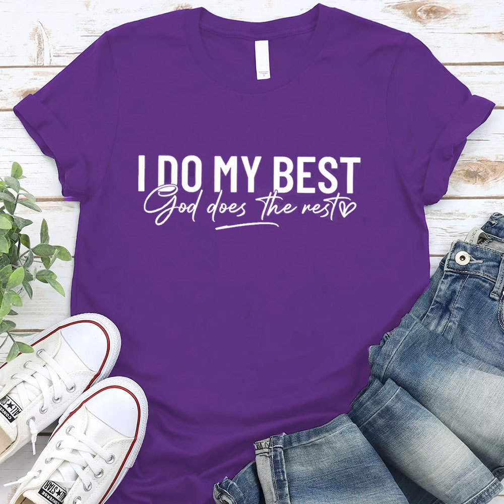 I Do My Best God Does The Rest T-Shirt