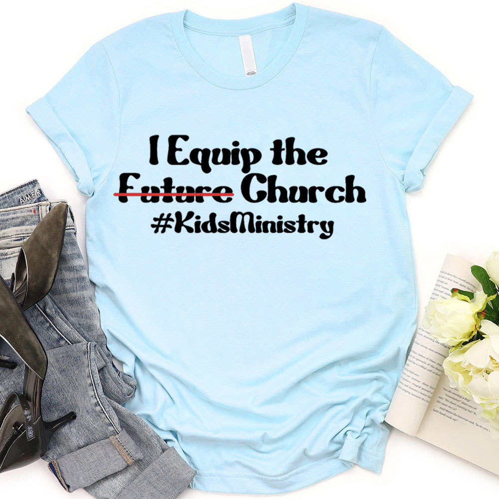 I Equip The Church T-Shirt