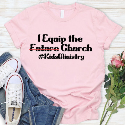 I Equip The Church T-Shirt