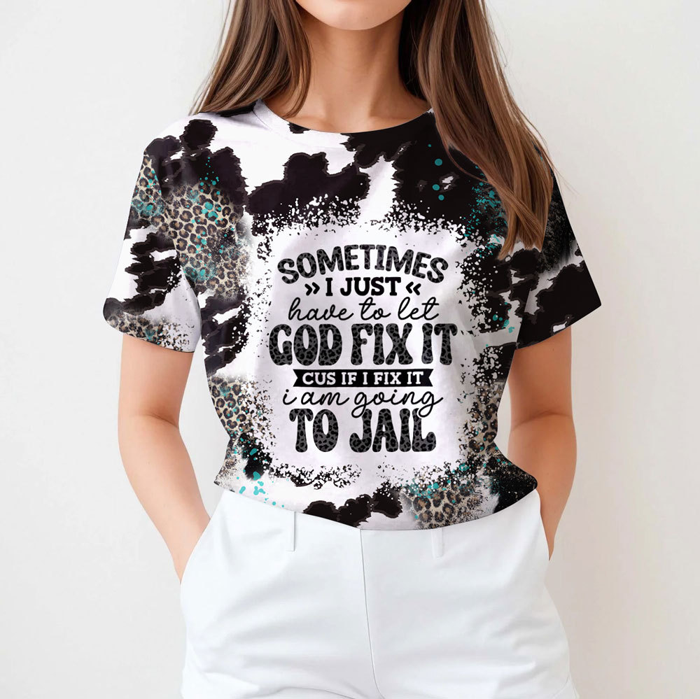 I Have to Let God Fix It Funny All-Over Print T-Shirt
