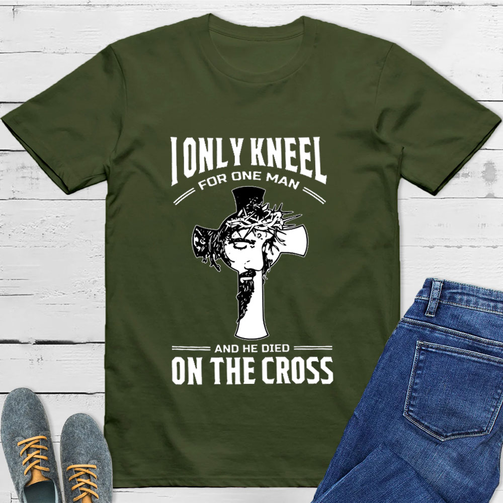 I Only Kneel For One Man T-Shirt