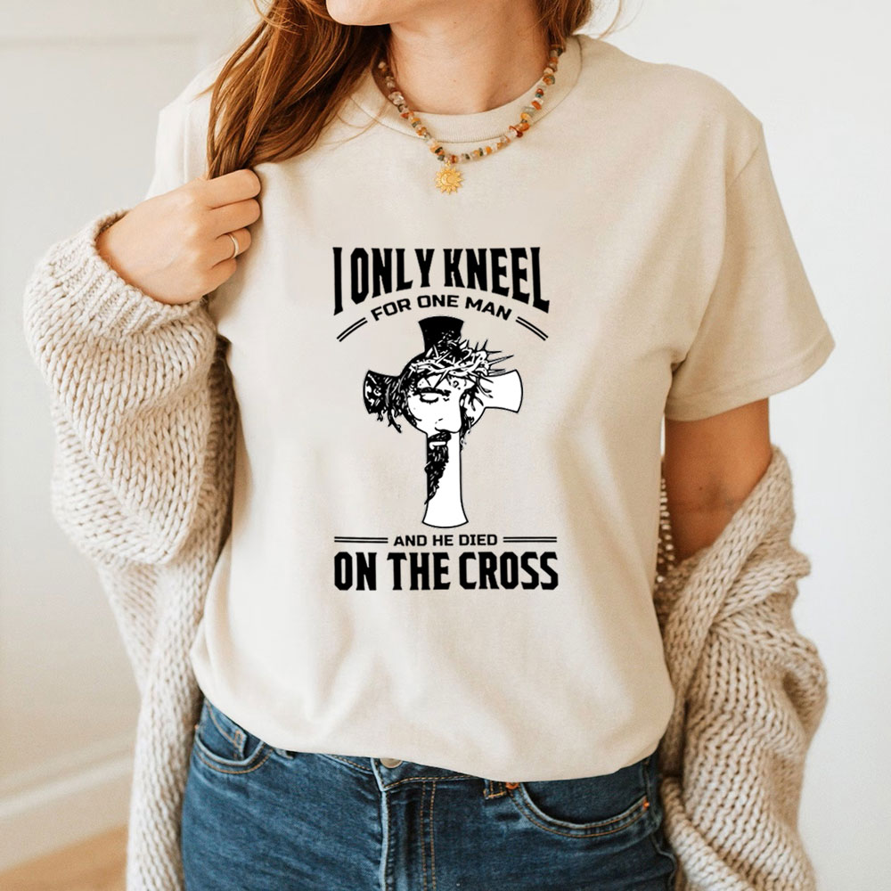 I Only Kneel For One Man T-Shirt