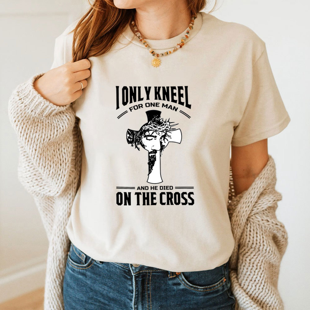 I Only Kneel For One Man T-Shirt