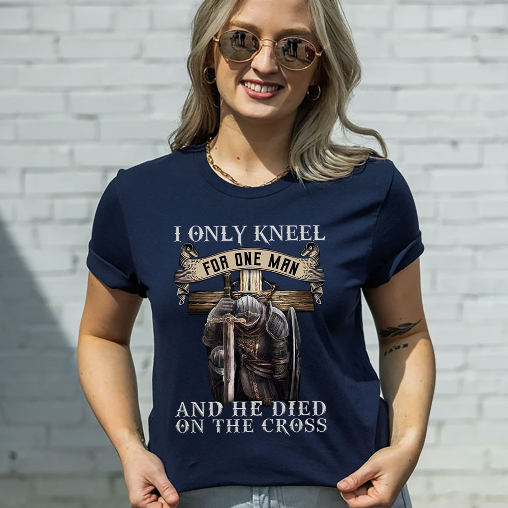 I Only Kneel for One Man Christian Tee