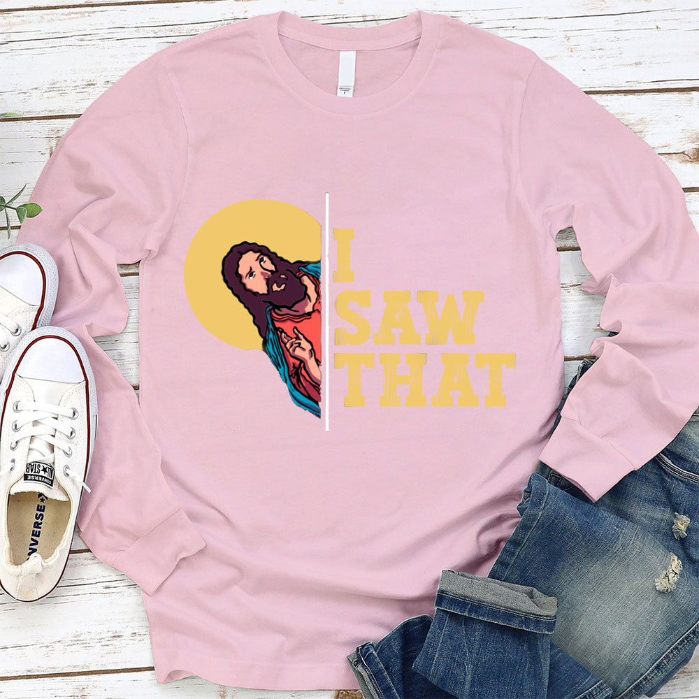 I Saw That Long Sleeve Tee