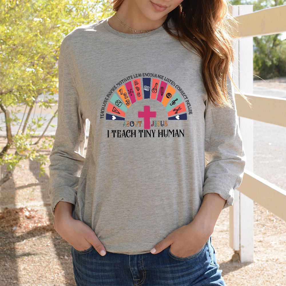 I Teach Tiny Human About Jesus Long Sleeve T-Shirt