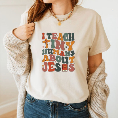 I Teach Tiny Humans About Jesus Bible T-Shirt