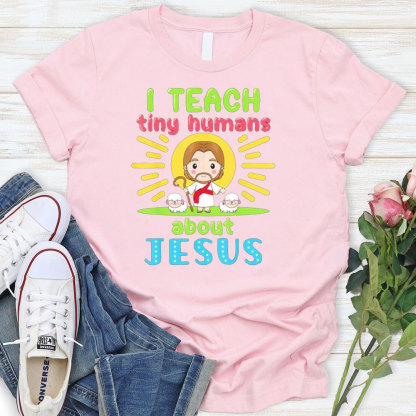 I Teach Tiny Humans About Jesus Cartoon T-Shirt
