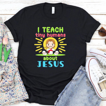 I Teach Tiny Humans About Jesus Cartoon T-Shirt