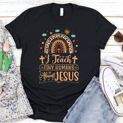 I Teach Tiny Humans About Jesus Christian T-Shirt