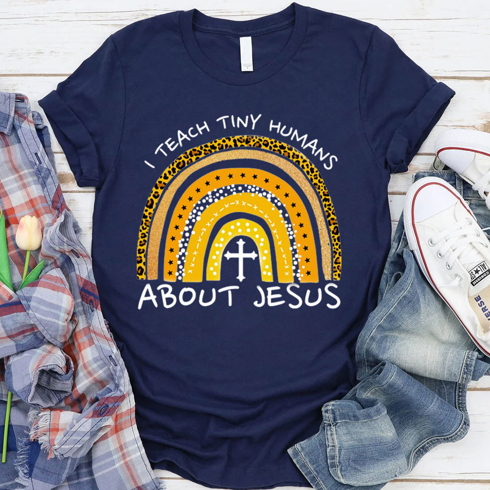 I Teach Tiny Humans About Jesus Christian Tee
