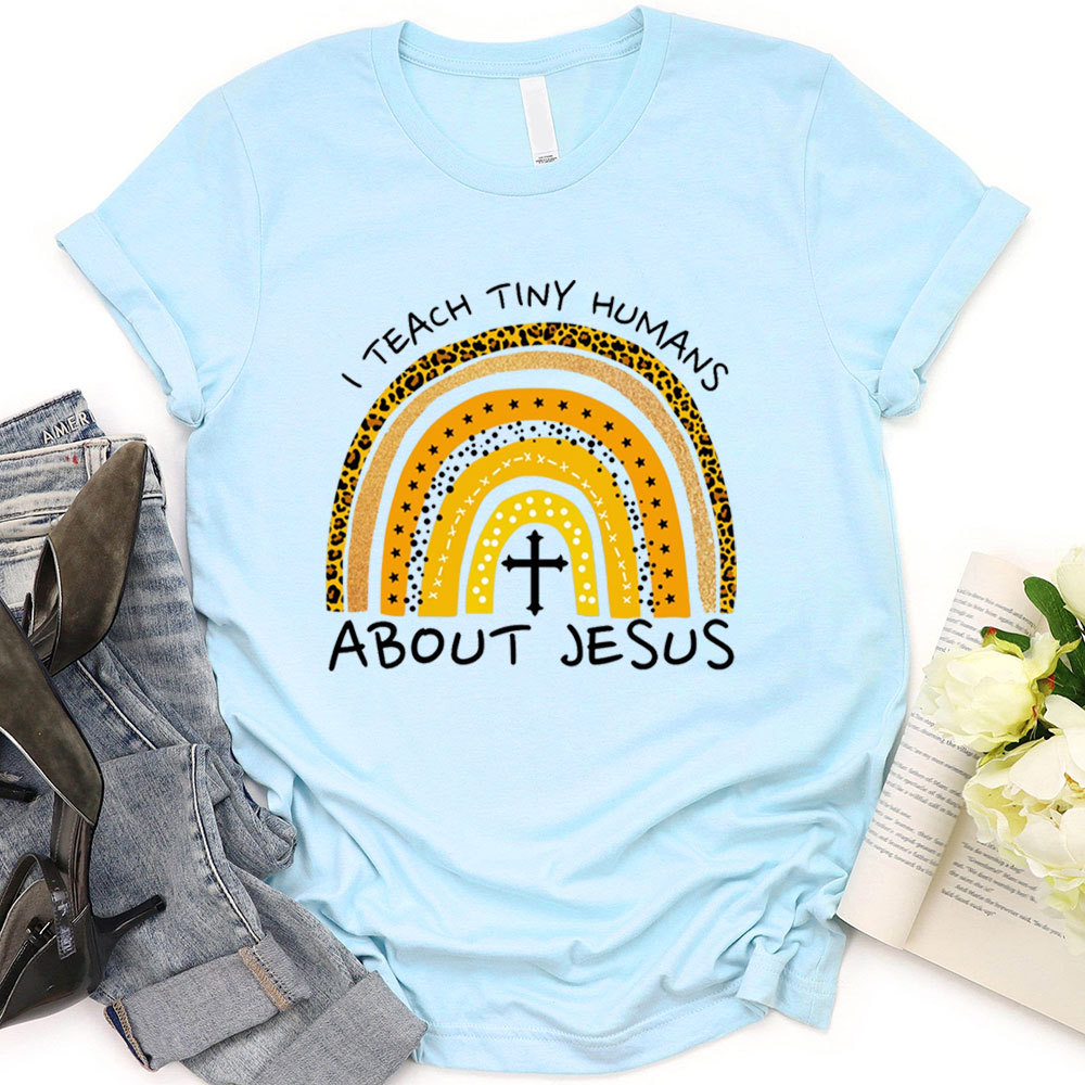 I Teach Tiny Humans About Jesus Christian Tee