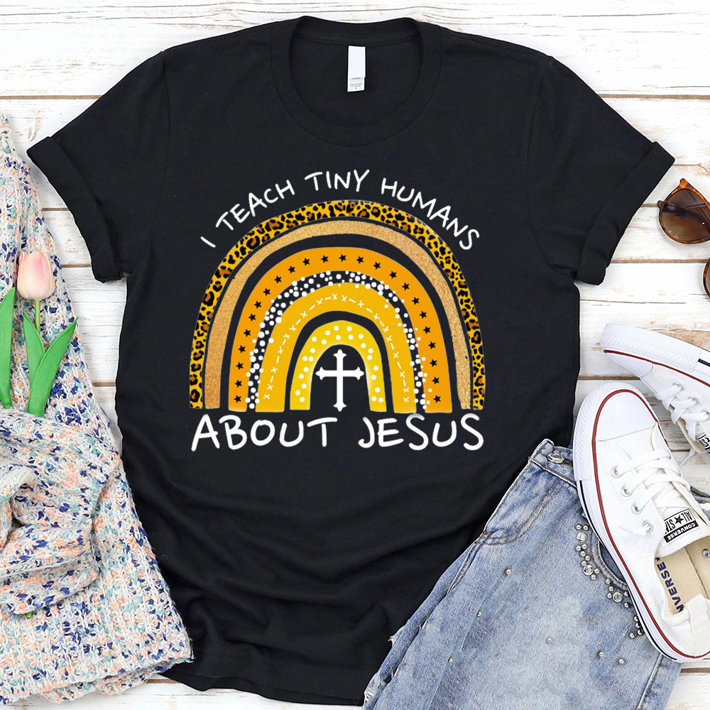 I Teach Tiny Humans About Jesus Christian Tee
