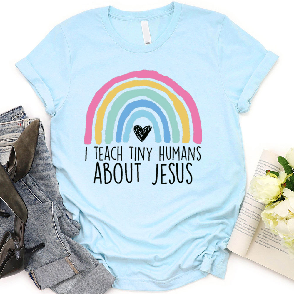 I Teach Tiny Humans About Jesus Faith T-Shirt