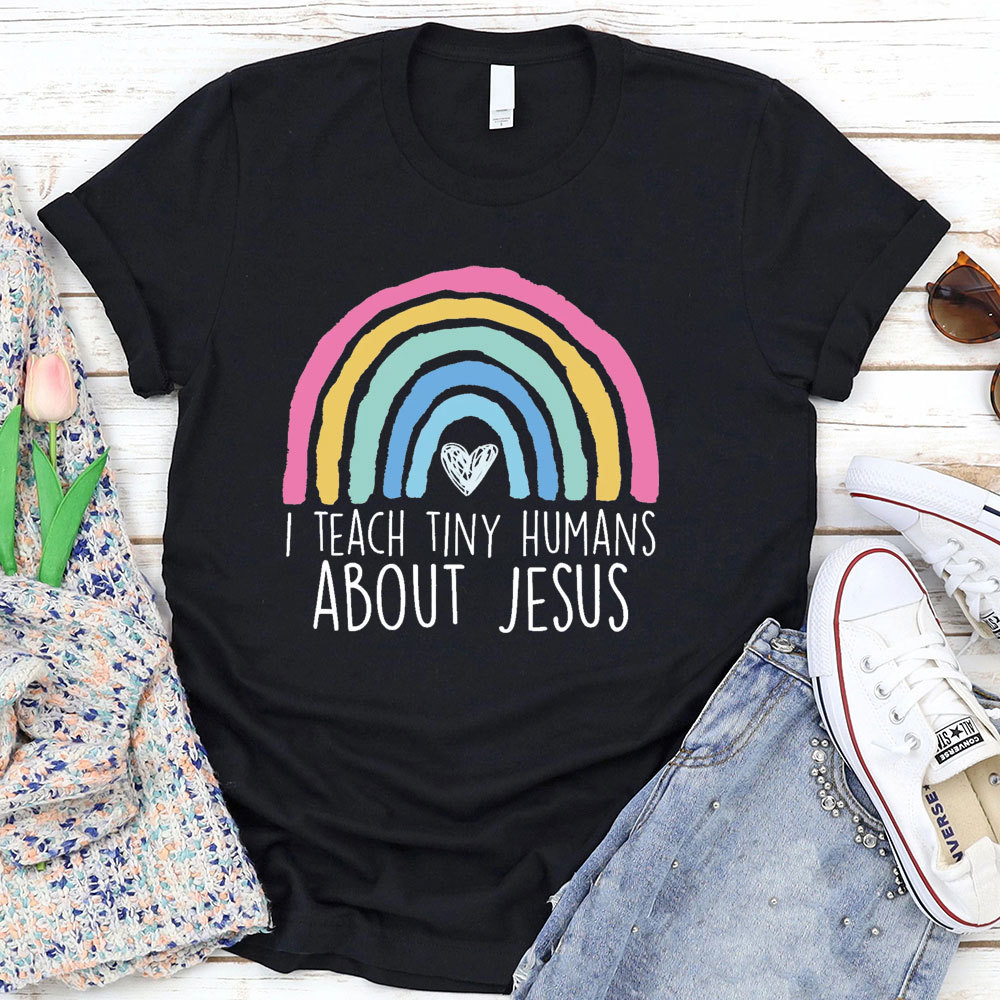 I Teach Tiny Humans About Jesus Faith T-Shirt