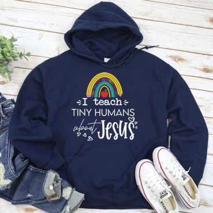 I Teach Tiny Humans About Jesus Hoodie