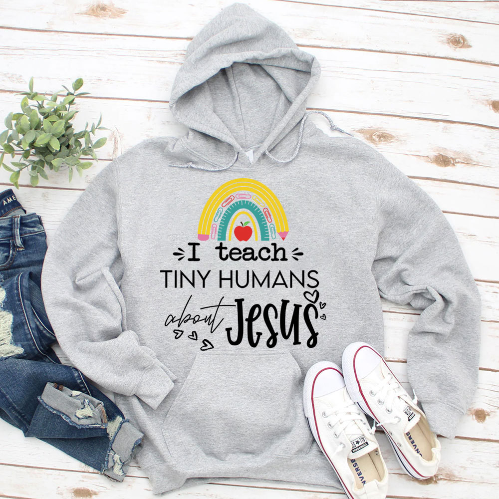 I Teach Tiny Humans About Jesus Hoodie