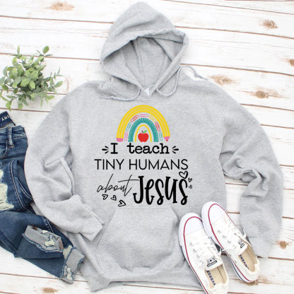 I Teach Tiny Humans About Jesus Hoodie
