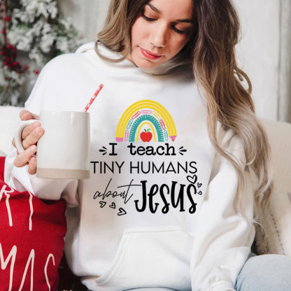 I Teach Tiny Humans About Jesus Hoodie