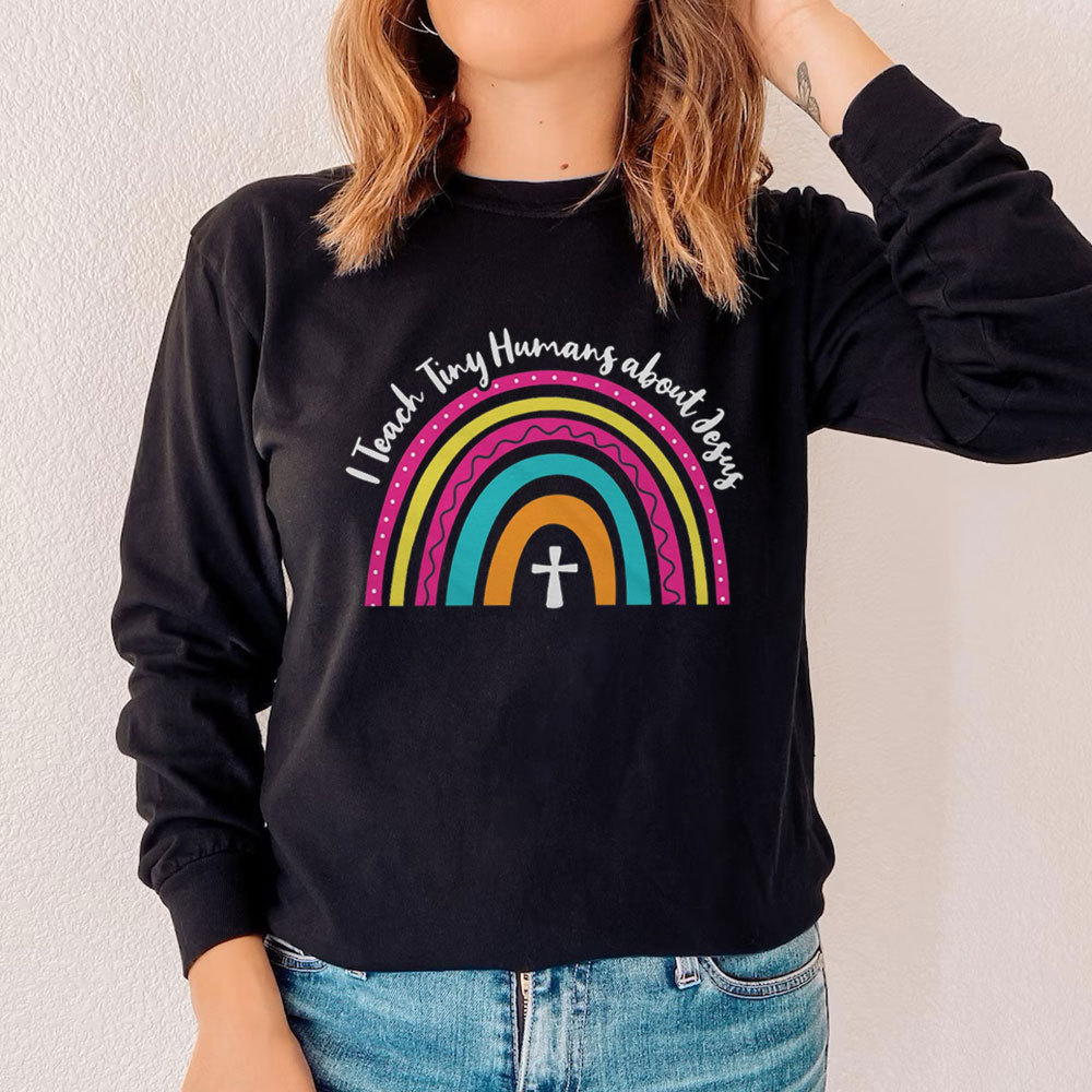 I Teach Tiny Humans About Jesus Long Sleeve T-Shirt