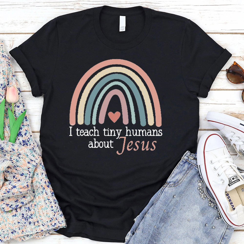 I Teach Tiny Humans About Jesus Rainbow Heart T-Shirt