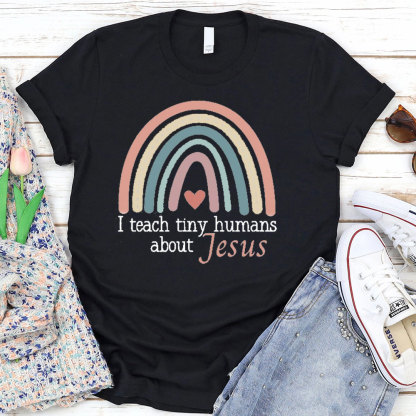 I Teach Tiny Humans About Jesus Rainbow Heart T-Shirt