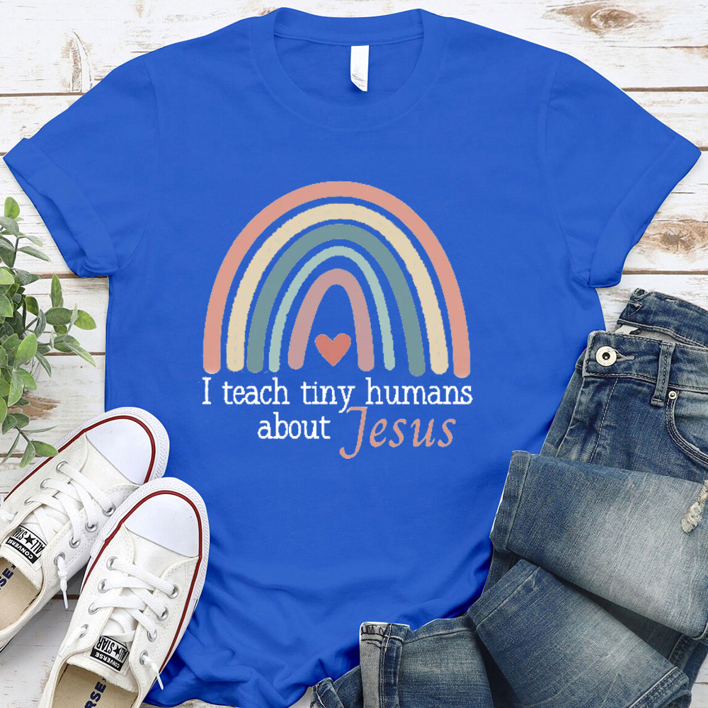 I Teach Tiny Humans About Jesus Rainbow Heart T-Shirt