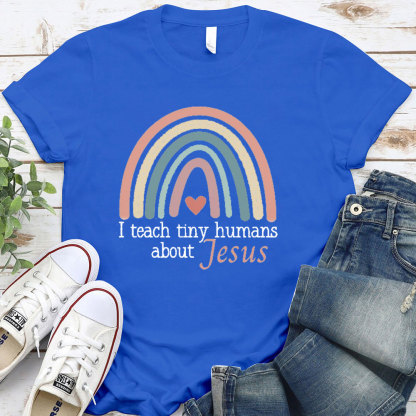 I Teach Tiny Humans About Jesus Rainbow Heart T-Shirt