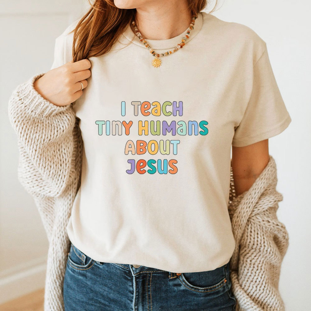 I Teach Tiny Humans About Jesus T-Shirt