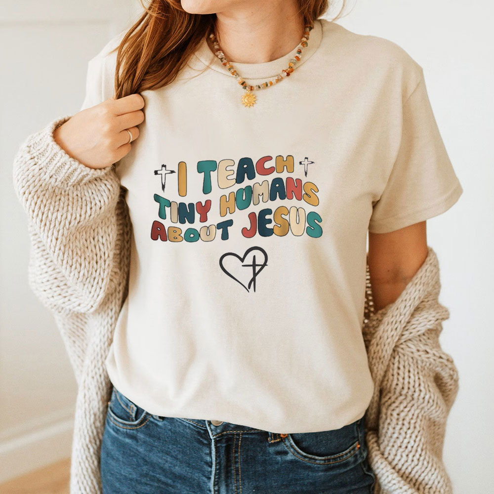 I Teach Tiny Humans About Jesus T-Shirt