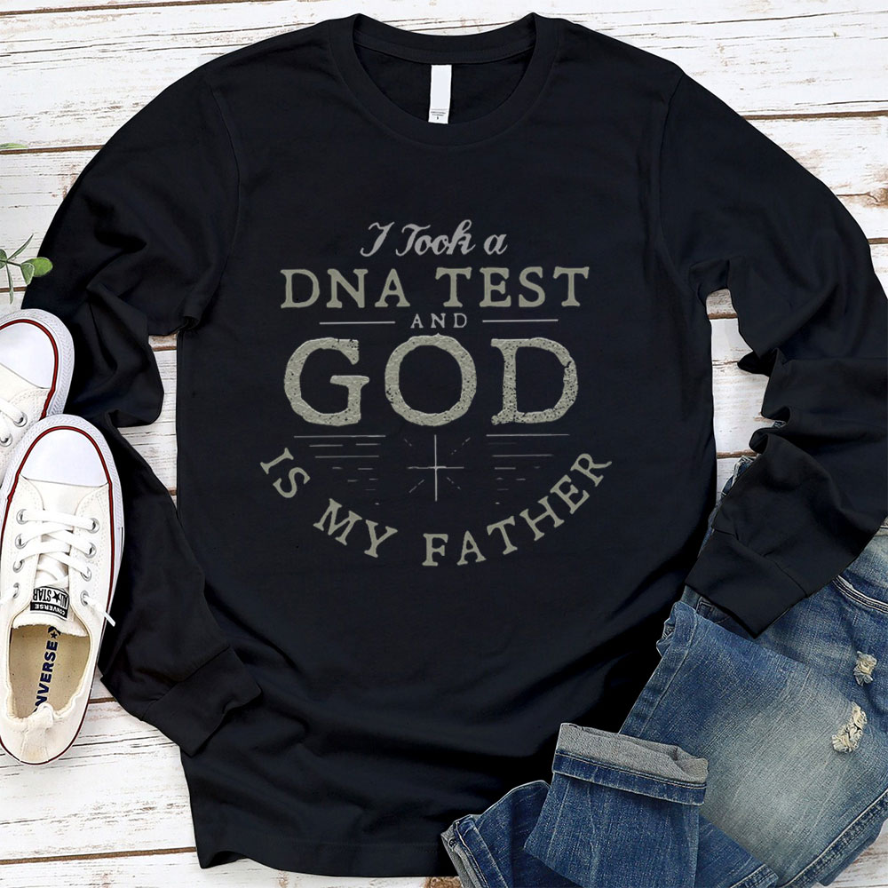 I Took A DNA Test And God Is My Father Long Sleeve Tee