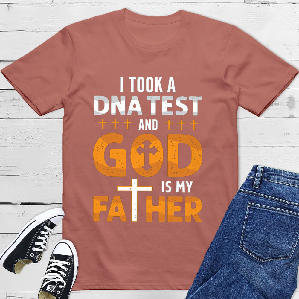 I Took A DNA Test And God Is My Father T-Shirt