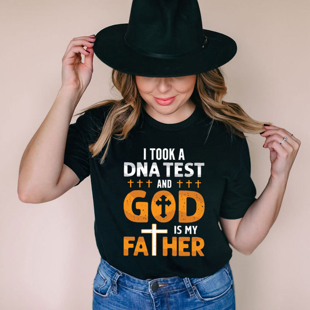 I Took A DNA Test And God Is My Father T-Shirt