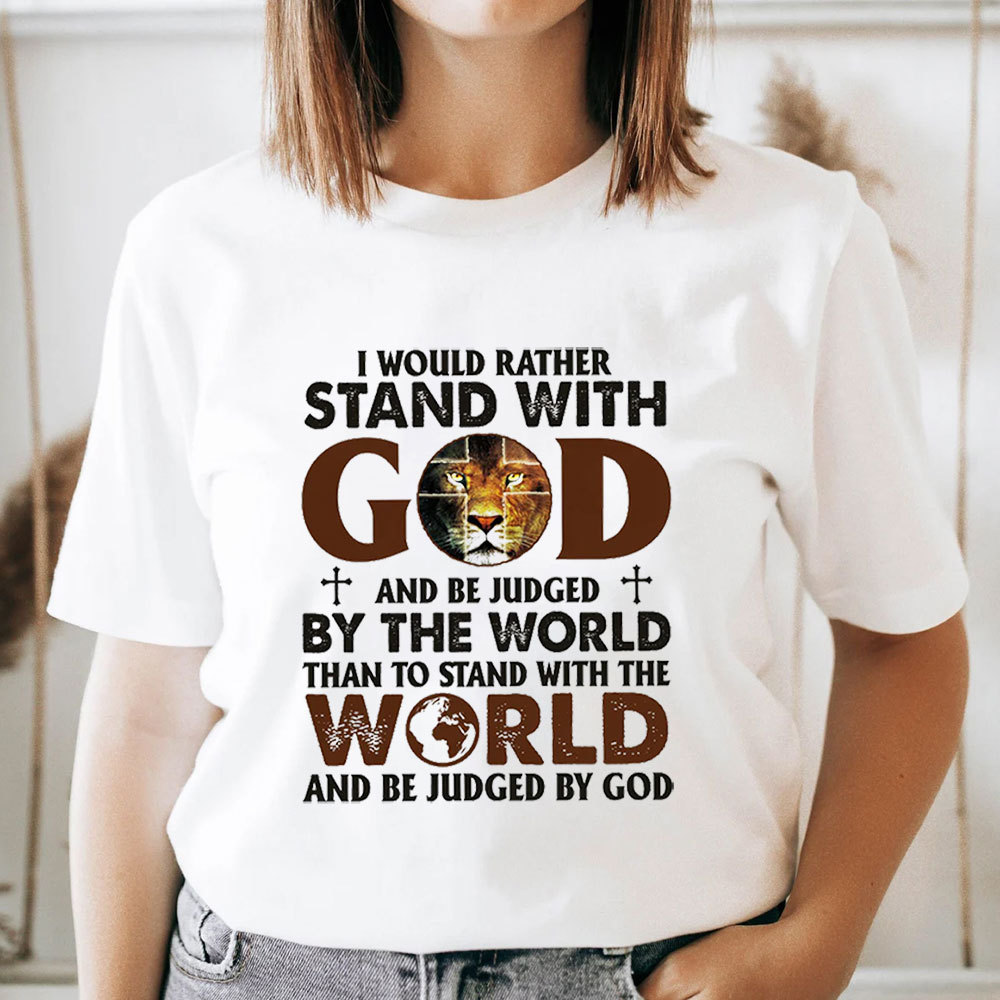 I Would Rather Stand With God T-Shirt