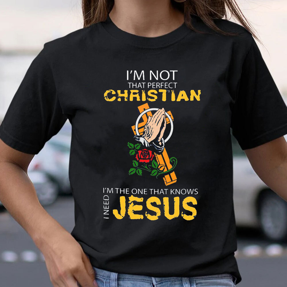 I'm Not That Perfect Christian T-Shirt