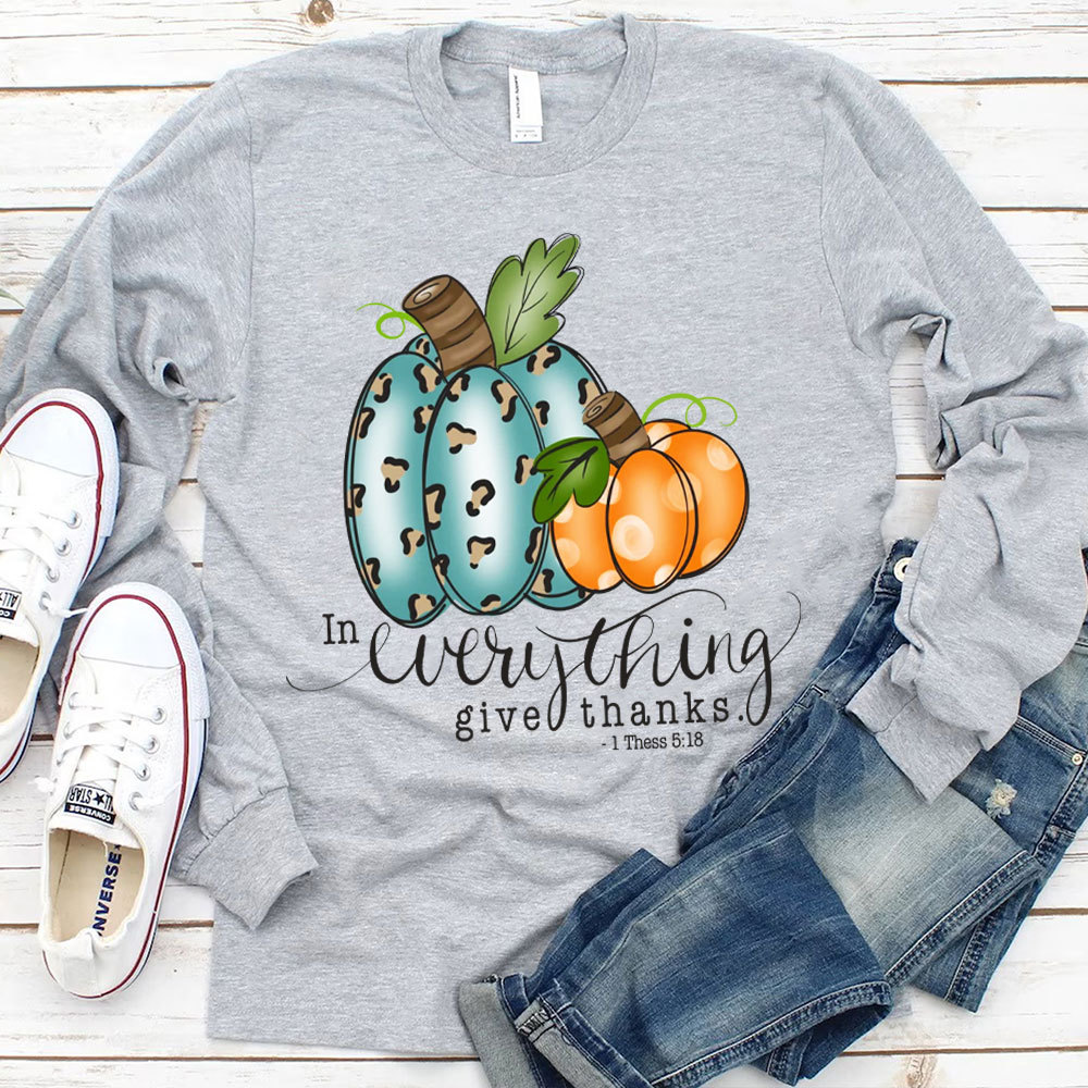 In Everything Give Thanks Long Sleeve Shirt