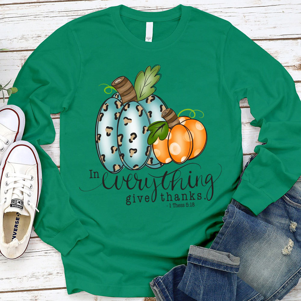 In Everything Give Thanks Long Sleeve Shirt
