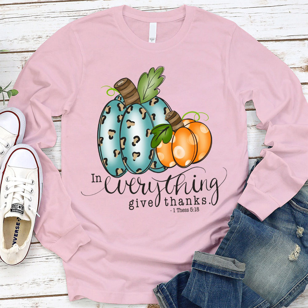In Everything Give Thanks Long Sleeve Shirt