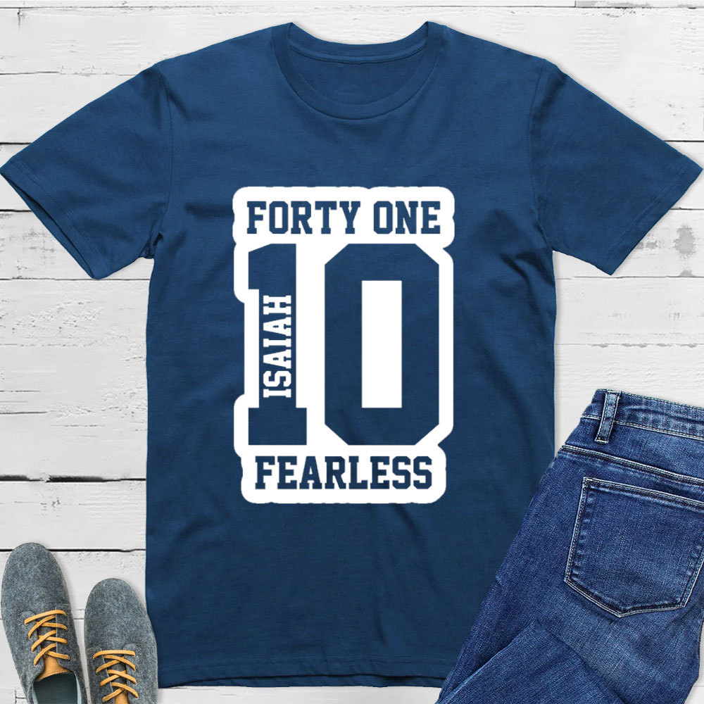Isaiah 41:10 Fearless T-Shirt
