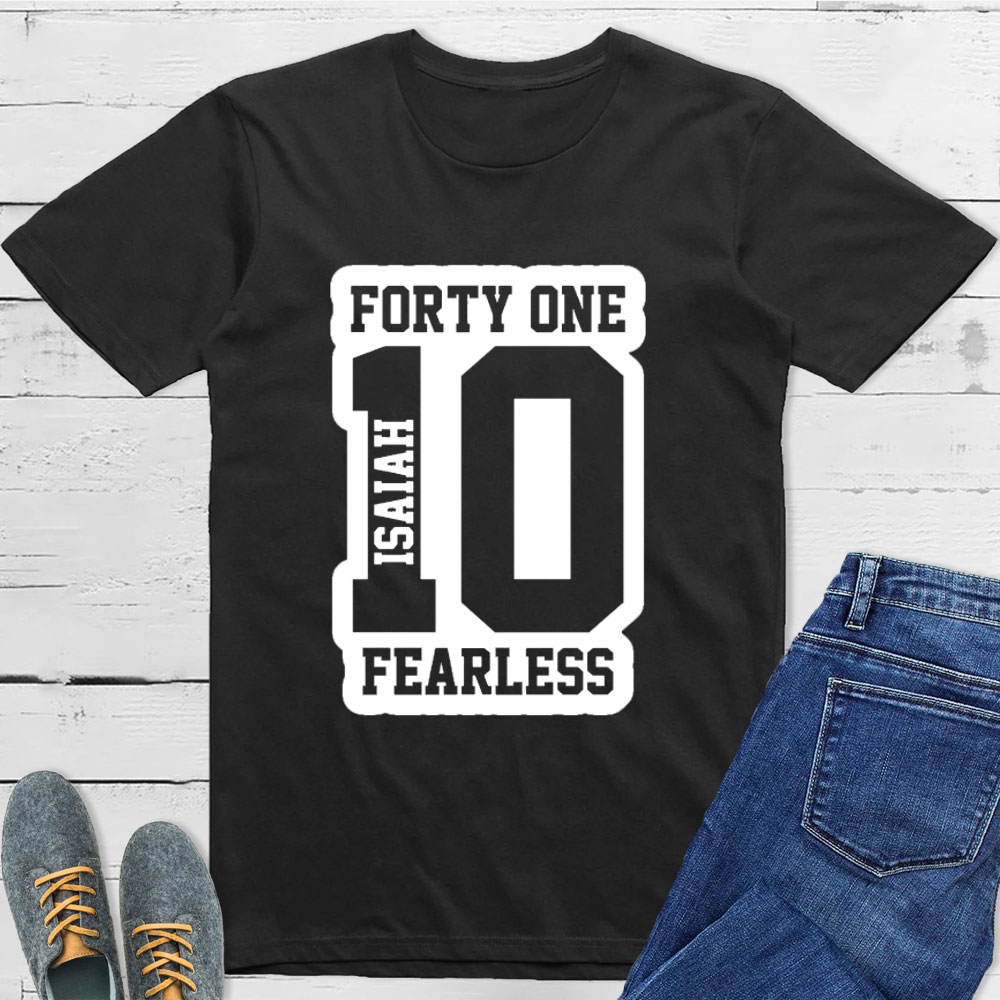 Isaiah 41:10 Fearless T-Shirt