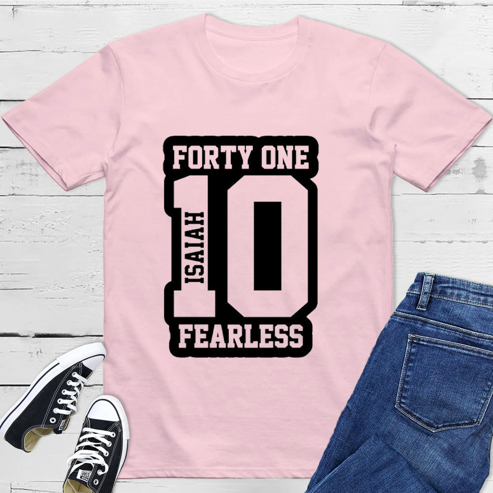 Isaiah 41:10 Fearless T-Shirt