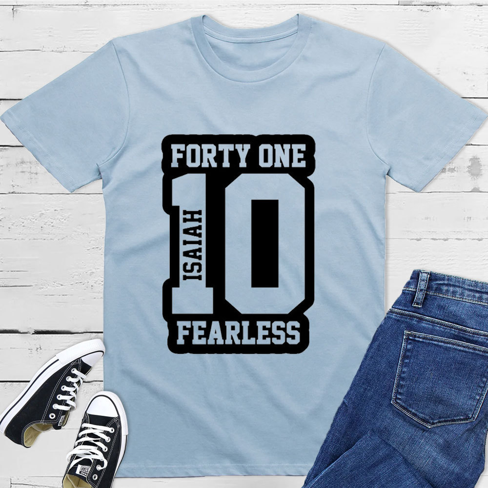 Isaiah 41:10 Fearless T-Shirt