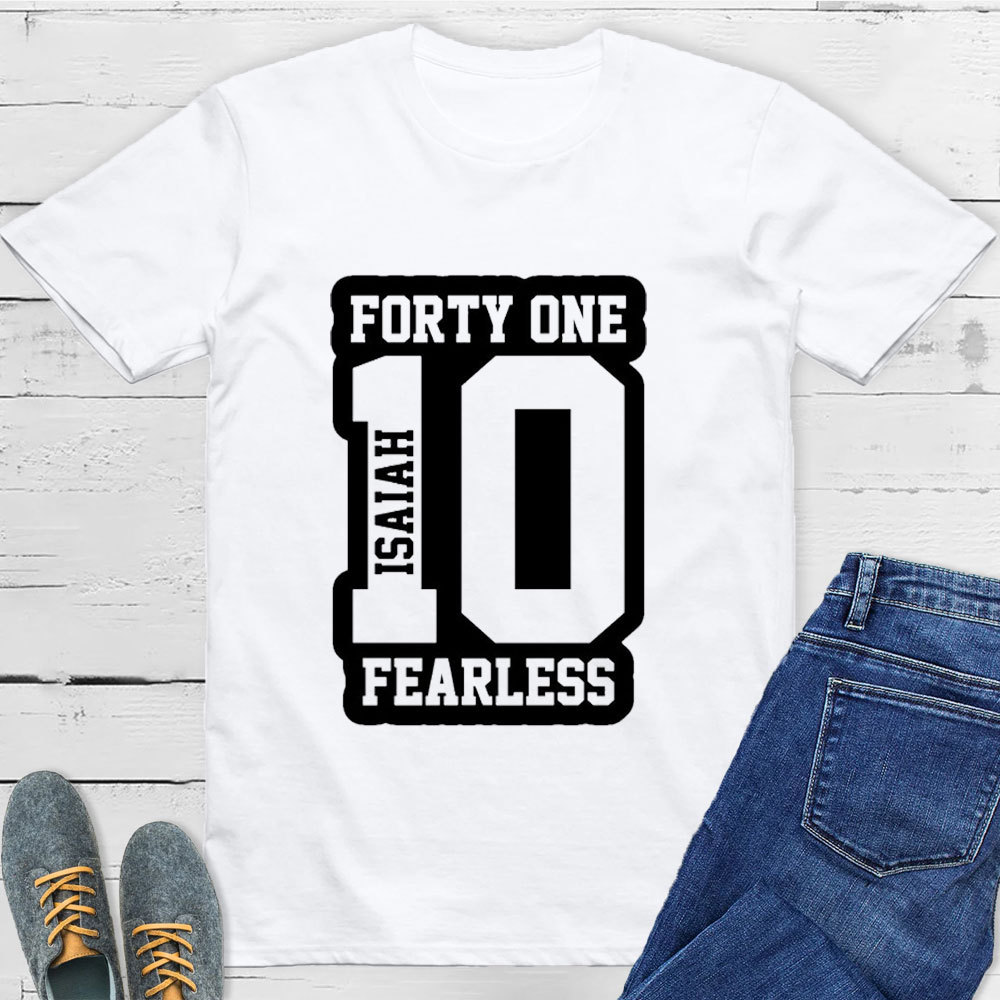 Isaiah 41:10 Fearless T-Shirt