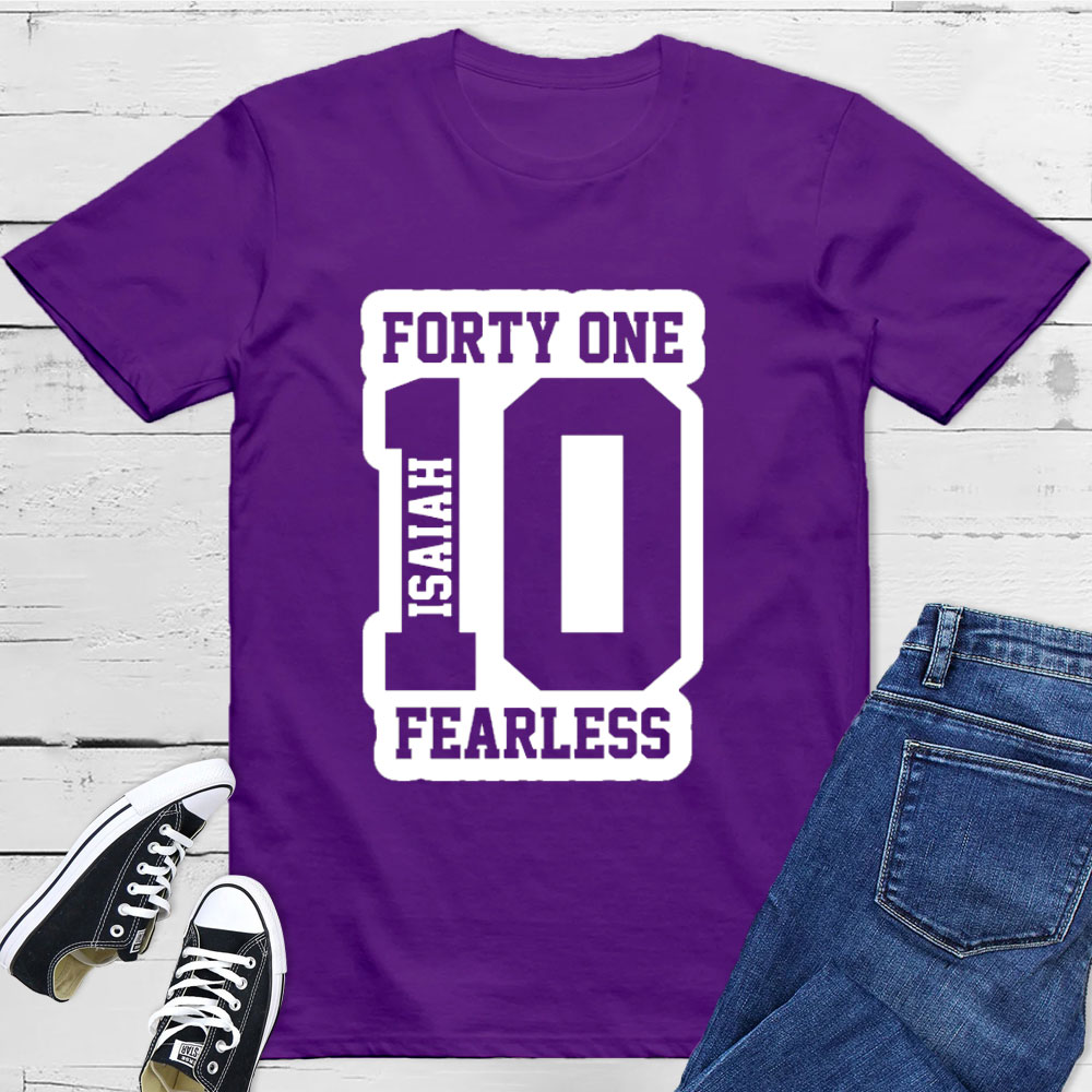 Isaiah 41:10 Fearless T-Shirt
