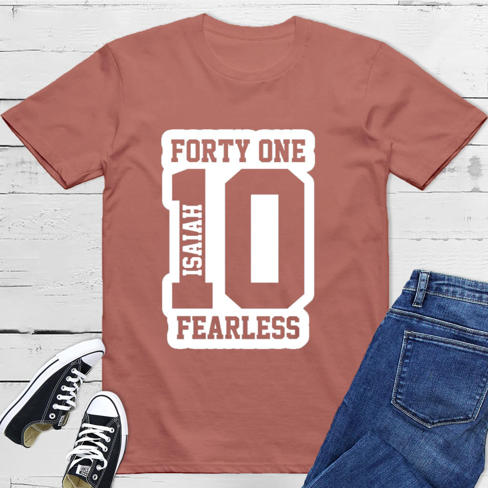 Isaiah 41:10 Fearless T-Shirt